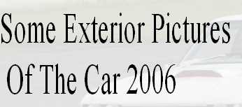 Some Exterior Pictures
 Of The Car 2006