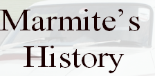 Marmite’s
 History
